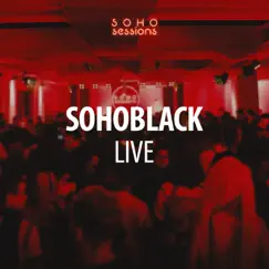 Soho Black Live (Live at Soho Sessions) - EP by Soho Sessions album reviews, ratings, credits