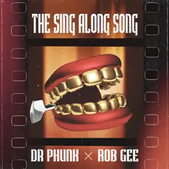 The Sing Along Song - Single by Dr. Phunk & Rob Gee album reviews, ratings, credits