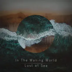 Lost at Sea by In The Waking World album reviews, ratings, credits