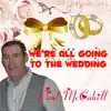 We're All Going to the Wedding - Single album lyrics, reviews, download