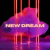 New Dream - Single album lyrics, reviews, download