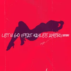 Let U Go - Single (feat. Kaylee Ameri) - Single by Sotory album reviews, ratings, credits