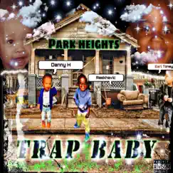Trap Baby (feat. Danny Handsome & Earl Toney) - Single by Reekhavic album reviews, ratings, credits