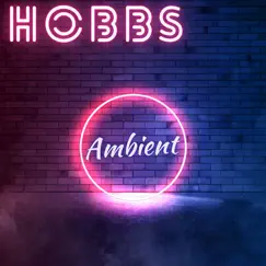 Ambient - Single by Hobbs album reviews, ratings, credits