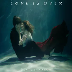 Love is Over - Single by Ülvi Zeynalov album reviews, ratings, credits