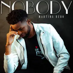 Nobody - Single by Martins Hero album reviews, ratings, credits
