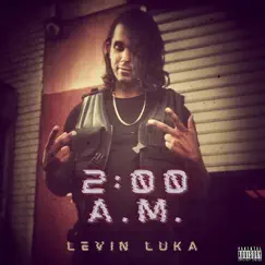 2 AM - Single by Levin Luka album reviews, ratings, credits