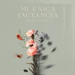 Mi Única Jactancia by David & Karen album reviews, ratings, credits