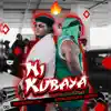 Ni Kubaya (feat. Khaligraph Jones) - Single album lyrics, reviews, download