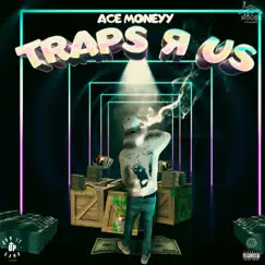 Traps R Us by Ace Moneyy album reviews, ratings, credits