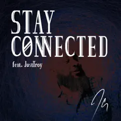 Stay Connected (feat. JustTroy) - Single by JClay album reviews, ratings, credits