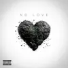 No Love - Single album lyrics, reviews, download