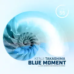 Blue Moment - Single by KENJI TAKASHIMA, Manipolato & Yana Heinstein album reviews, ratings, credits