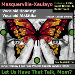 Mommy I Eat Puse (Vocals English-Latvian 80/20) - Single by Masquerville Xeulayo album reviews, ratings, credits
