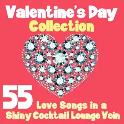 Valentine's Day Collection (55 Love Songs in a Shiny Cocktail Lounge Vein) by Various Artists album reviews, ratings, credits