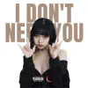 ¿Idontneedyou¿ - Single album lyrics, reviews, download