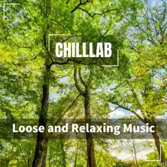 Loose and Relaxing Music by Chilllab album reviews, ratings, credits