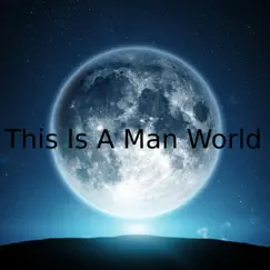 Ths Is a Man World - Single by Messiahsoy Jovany Flores Cruz album reviews, ratings, credits