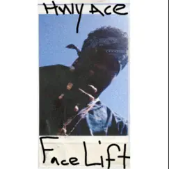 Face Lift - Single by Hwy Ace album reviews, ratings, credits