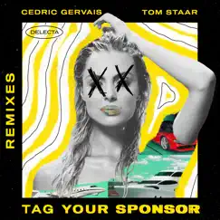 Tag Your Sponsor (Remixes) - EP by Cedric Gervais & Tom Staar album reviews, ratings, credits