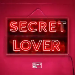 Secret Lover (Extended Mix) - Single by Gianni Blu album reviews, ratings, credits