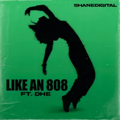 Like An 808 (feat. DHE) - Single by ShaneDigital album reviews, ratings, credits
