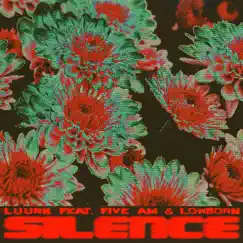 Silence (feat. Five AM & LOWBORN) Song Lyrics