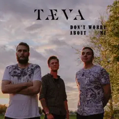Don't Worry About Me - Single by Tæva album reviews, ratings, credits