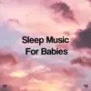 !!!" Sleep Music for Babies "!!! album lyrics, reviews, download