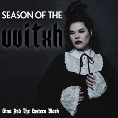 Season of the Witxh - Single by Gina And The Eastern Block album reviews, ratings, credits