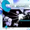 Too Advanced - Single album lyrics, reviews, download