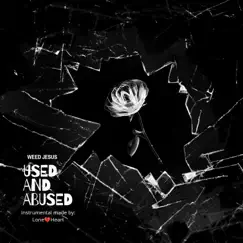 Used and Abused - Single by Weed Jesus album reviews, ratings, credits