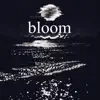 Bloom - EP album lyrics, reviews, download