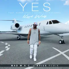 Yes (Madmac X Aviux Remix) [feat. Super Sako & Fito Blanko] Song Lyrics