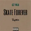 Skate Forever Remix - Single album lyrics, reviews, download