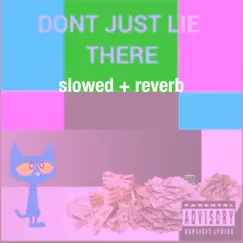 Dont Just Lie There (slowed + reverb) Song Lyrics