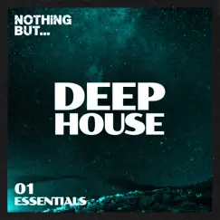 Nothing But... Deep House Essentials, Vol. 01 by Various Artists album reviews, ratings, credits