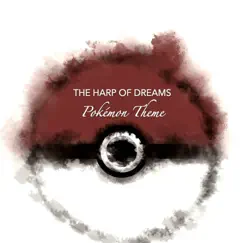 Pokémon Theme (Instrumental) - Single by The Harp of Dreams album reviews, ratings, credits