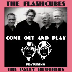 Come out and Play (feat. Paley Brothers) - Single by The Flashcubes album reviews, ratings, credits