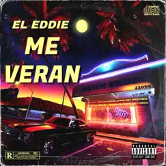 ME VERAN - Single by El Eddie album reviews, ratings, credits