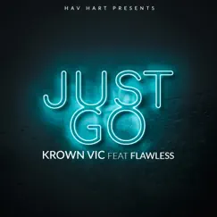 Just Go (feat. Flawless) - Single by Krown Vic album reviews, ratings, credits