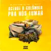 Acende o Colombia pra Nóis Fumar - Single album lyrics, reviews, download