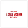 I Still Wonder (feat. Scot Clean) - Single album lyrics, reviews, download