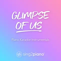 Glimpse of Us (Originally Performed by Joji) [Piano Karaoke Version] Song Lyrics