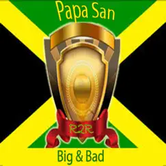 Big & Bad - Single by Papa San album reviews, ratings, credits