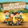 Rolitas Desvalagadas album lyrics, reviews, download