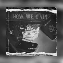 How We Livin' - Single by CityKiid album reviews, ratings, credits