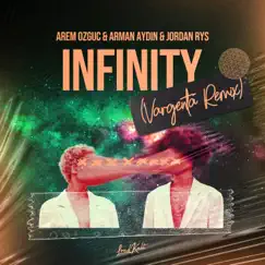 Infinity (VARGENTA Remix) - Single by Arem Ozguc, Arman Aydin & Jordan Rys album reviews, ratings, credits