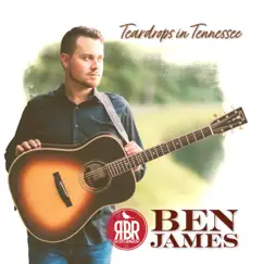 Teardrops in Tennessee - Single by Ben James album reviews, ratings, credits