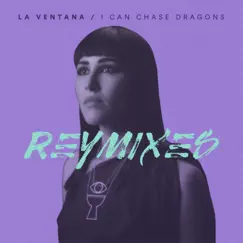 La Ventana (Reymixes) - Single by Elsa y Elmar & I Can Chase Dragons album reviews, ratings, credits